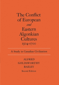 Cover image: The Conflict of European and Eastern Algonkian Cultures, 1504-1700 2nd edition 9780802063106