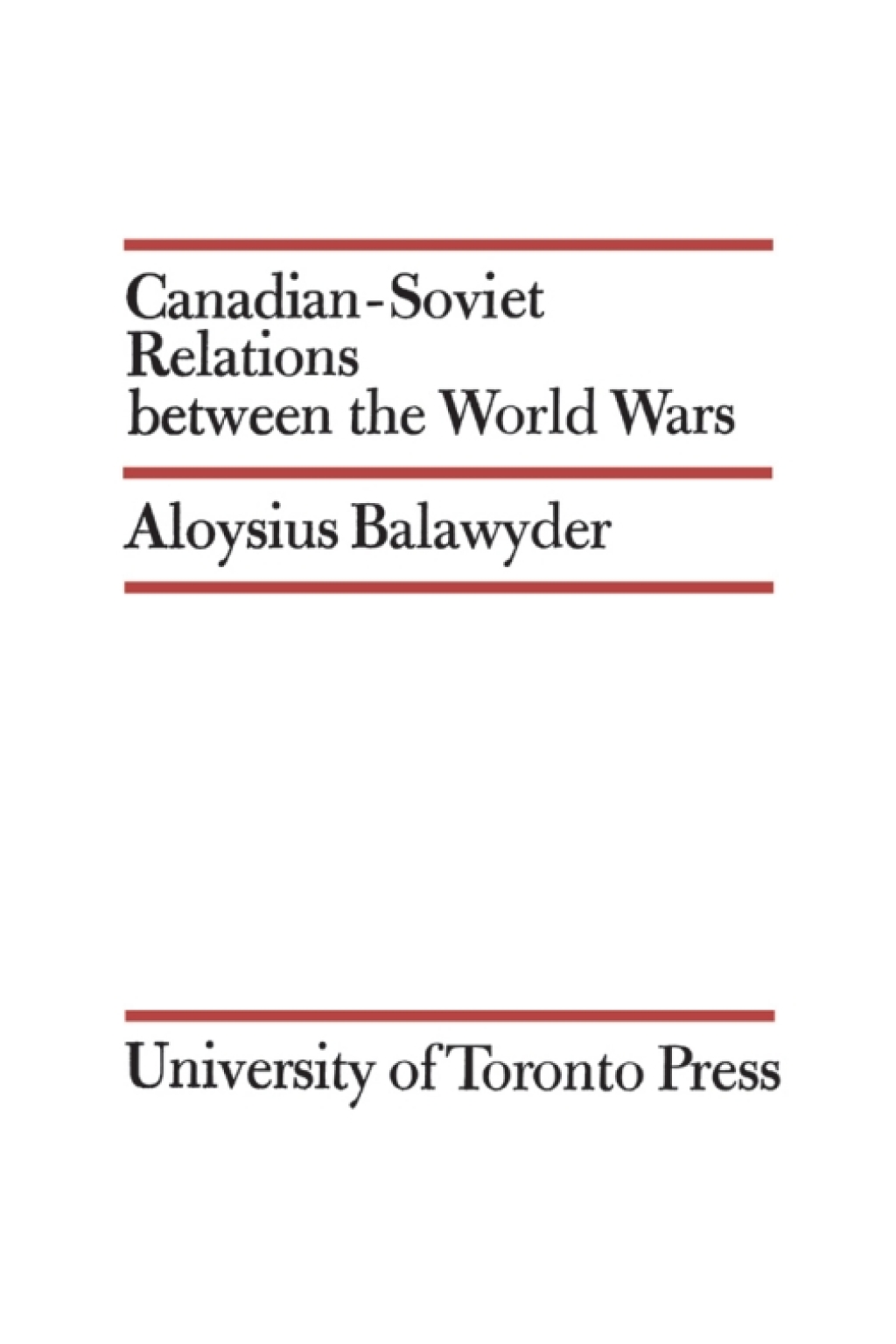 Canadian-Soviet Relations between the World Wars 1st Edition