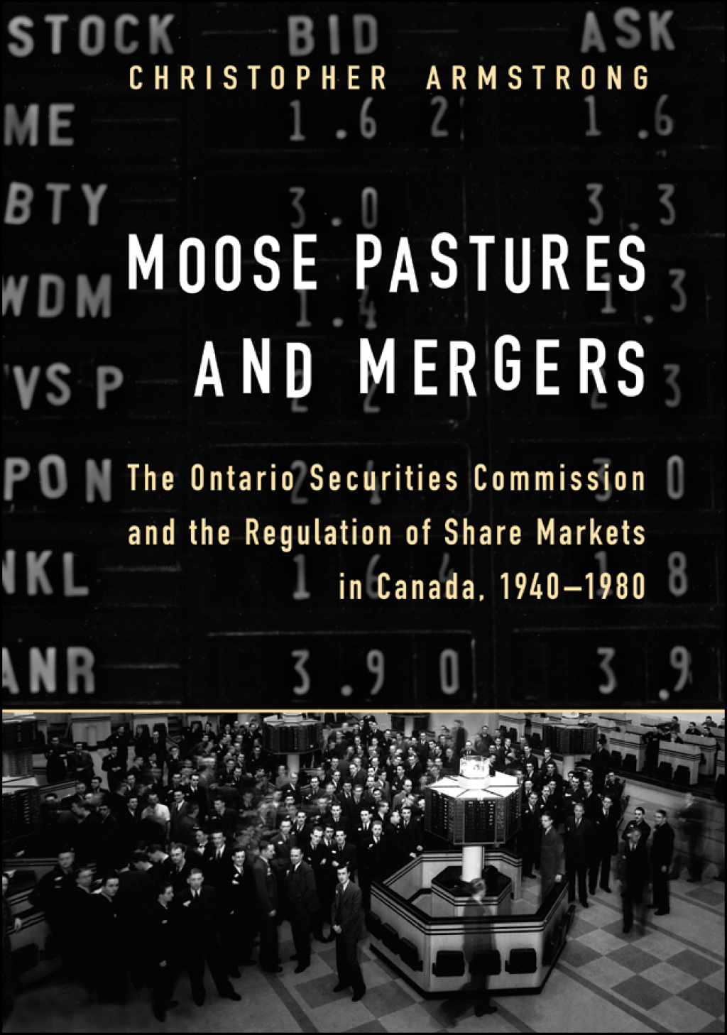 Moose Pastures and Mergers The Ontario Securities Commission and the Regulation of Share Markets in Canada, 1940-1980 1st Edition