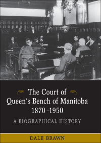 Cover image: The Court of Queen's Bench of Manitoba, 1870-1950 1st edition 9780802092250
