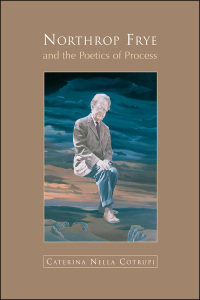 Cover image: Northrop Frye and the Poetics of Process 1st edition 9780802081414
