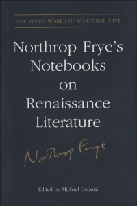 Cover image: Northrop Frye's Notebooks on Renaissance Literature 1st edition 9781442657649