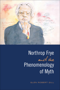 Cover image: Northrop Frye and the Phenomenology of Myth 1st edition 9780802094049