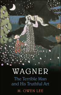 Cover image: Wagner: Terrible Man & His Truthful Art 1st edition 9780802047212