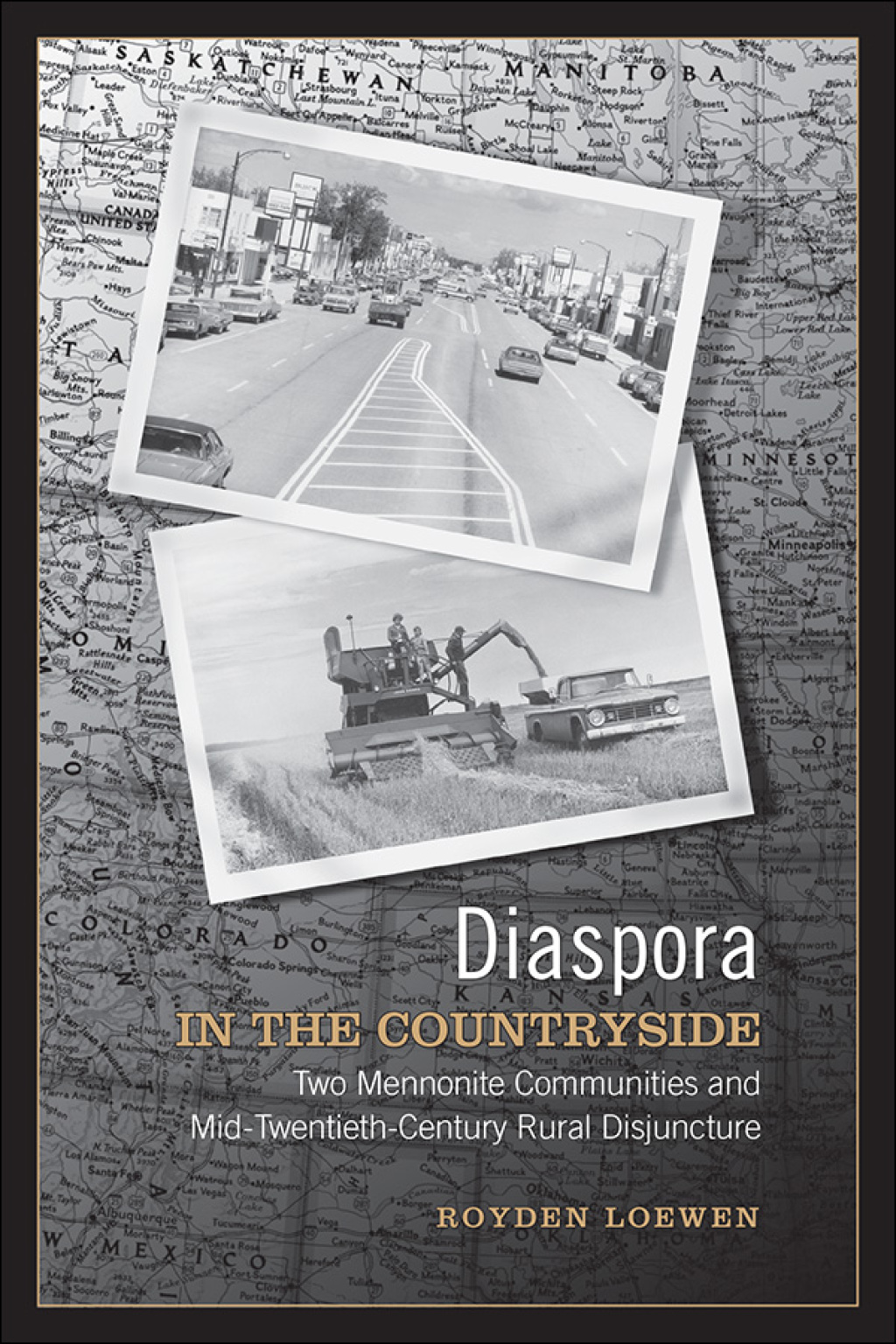 Diaspora in the Countryside Two Mennonite Communities and Mid-Twentieth Century Rural Disjuncture 1st Edition