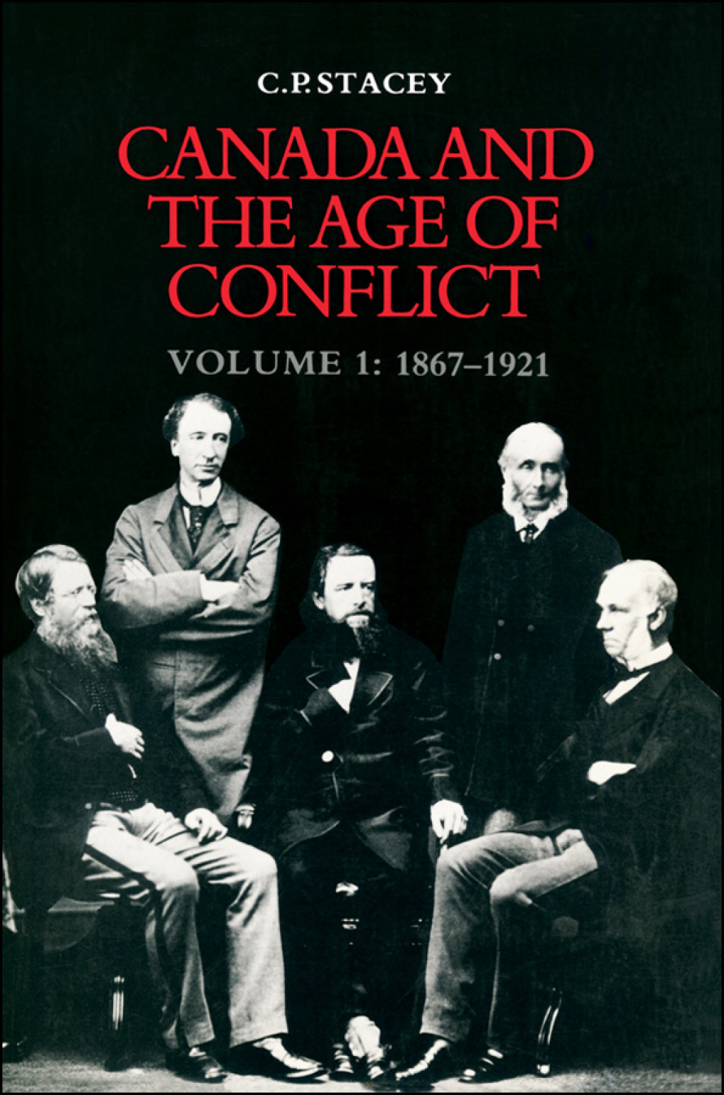 Canada and the Age of Conflict Volume 1: 1867-1921 1st Edition