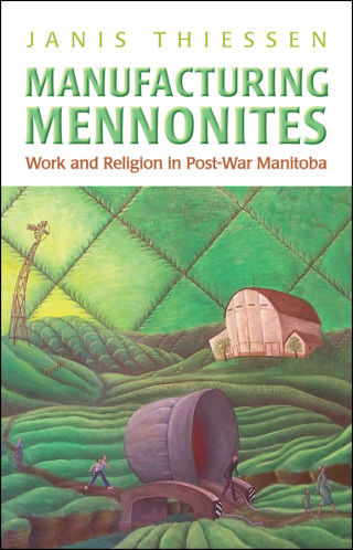 Cover image: Manufacturing Mennonites 1st edition 9781442611139