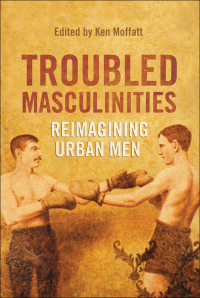 Cover image: Troubled Masculinities 1st edition 9781442612747