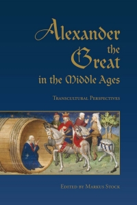 Cover image: Alexander the Great in the Middle Ages 1st edition 9781442644663