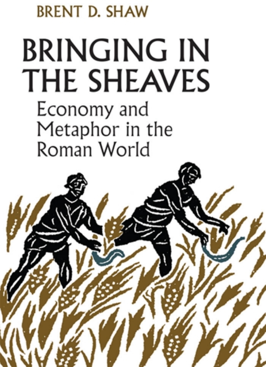 Bringing in the Sheaves Economy and Metaphor in the Roman World 1st Edition