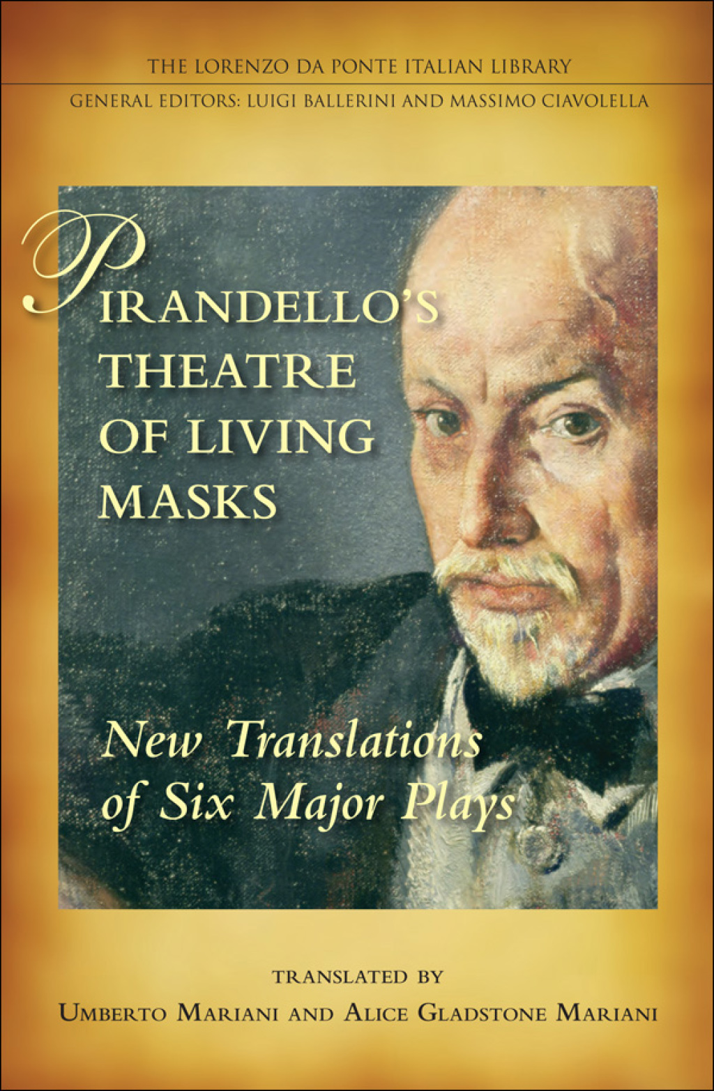 Pirandello’s Theatre of Living Masks New Translations of Six Major Plays 1st Edition
