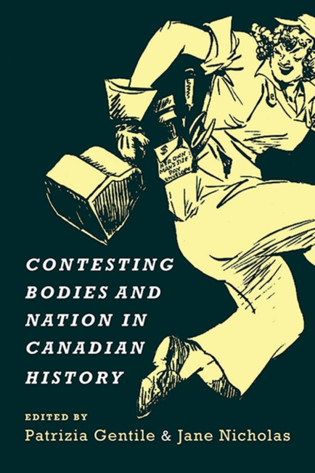 Contesting Bodies and Nation in Canadian History 1st Edition
