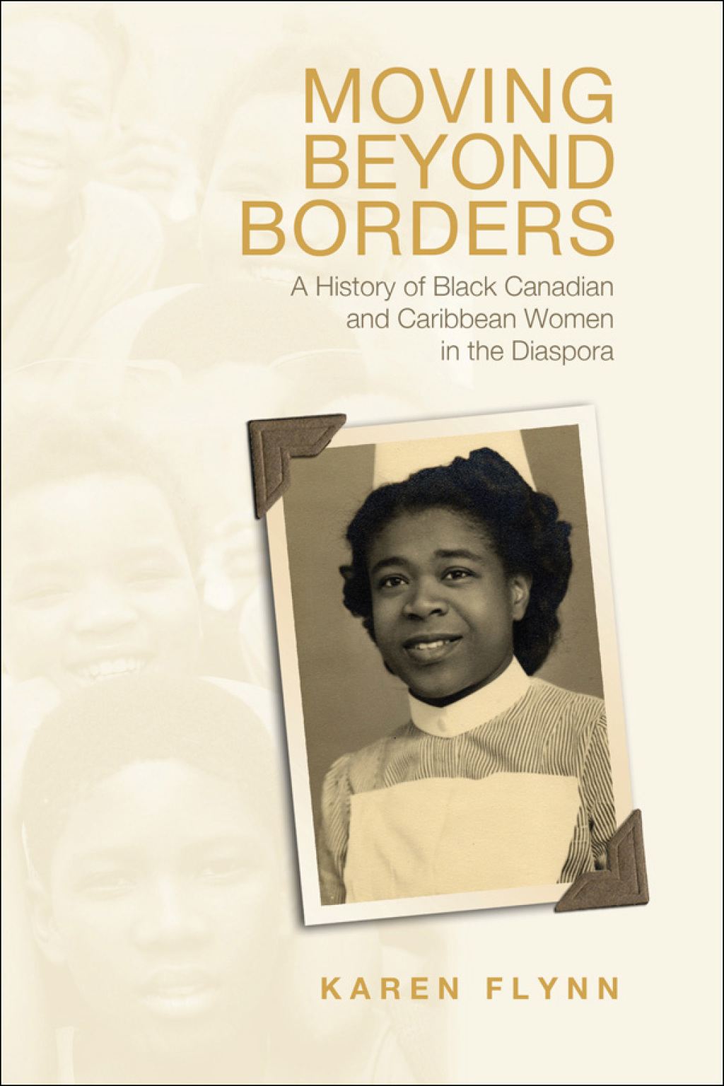 Moving Beyond Borders A History of Black Canadian and Caribbean Women in the Diaspora 1st Edition
