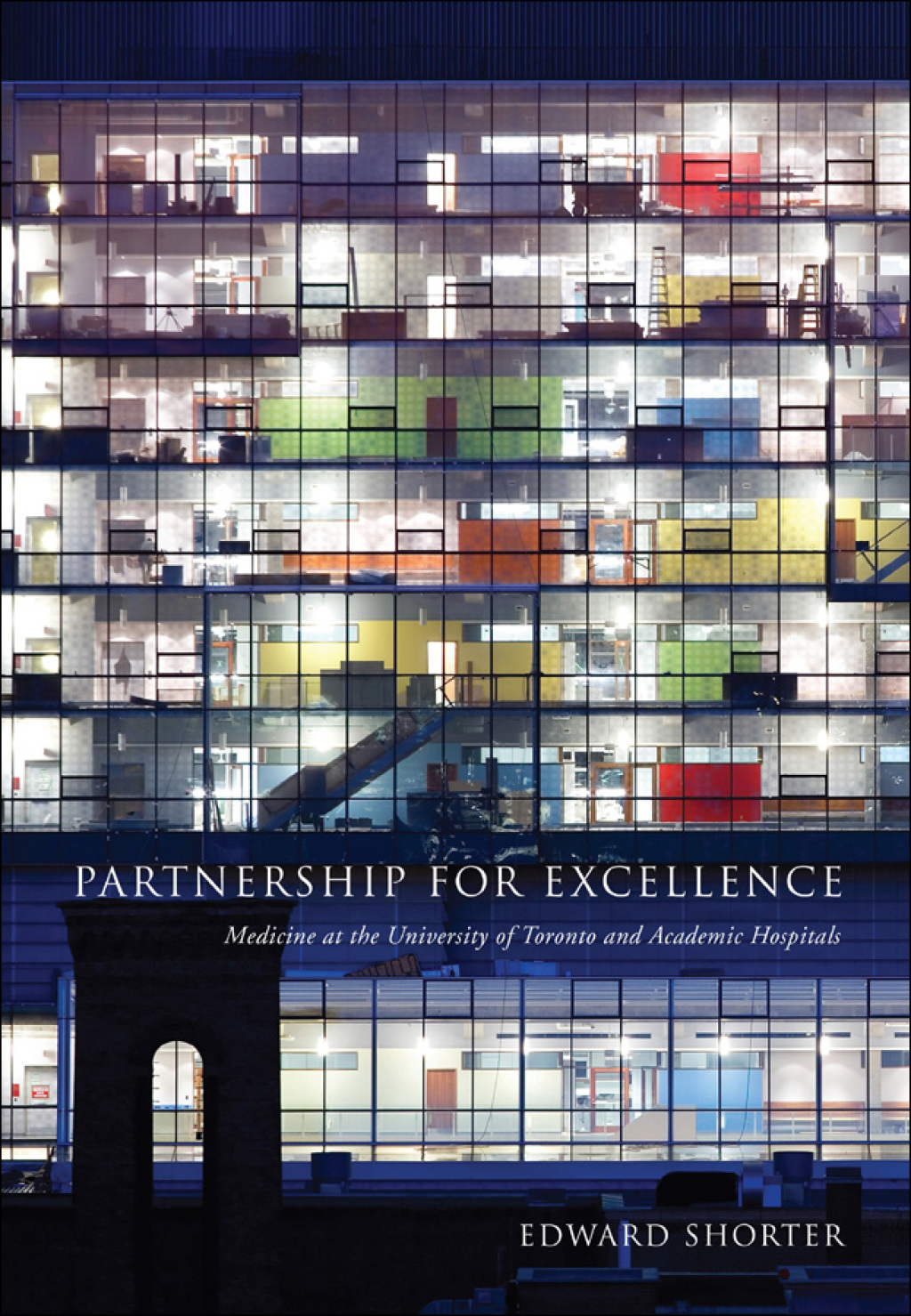 Partnership for Excellence Medicine at the University of Toronto and Academic Hospitals 1st Edition