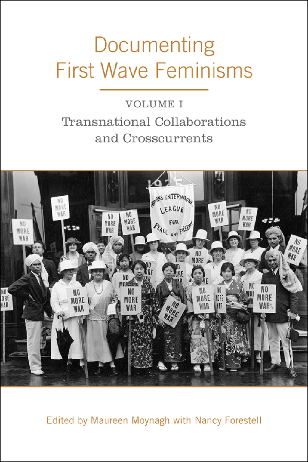 Documenting First Wave Feminisms Volume 1: Transnational Collaborations and Crosscurrents 1st Edition