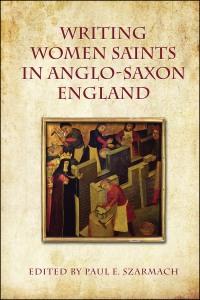 Cover image: Writing Women Saints in Anglo-Saxon England 1st edition 9781442646124