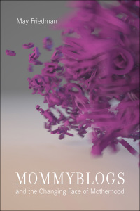 Cover image: Mommyblogs and the Changing Face of Motherhood 1st edition 9781442614307