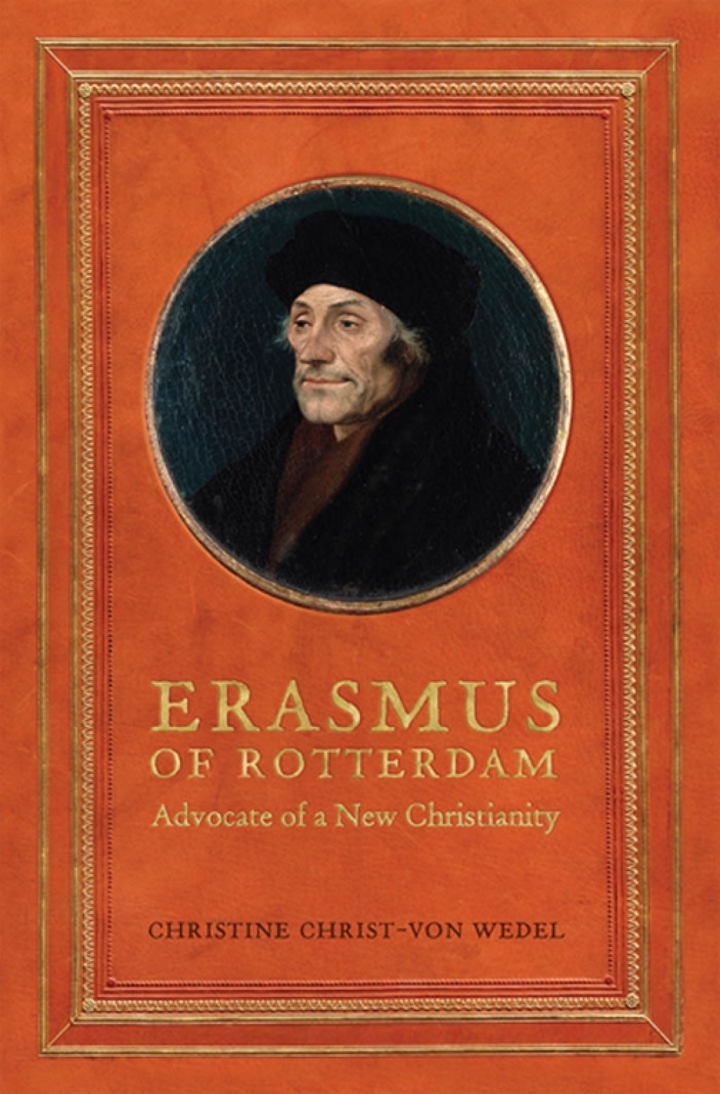Erasmus of Rotterdam Advocate of a New Christianity 1st Edition