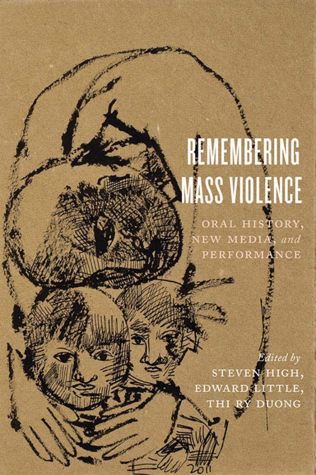 Remembering Mass Violence Oral History, New Media and Performance 1st Edition