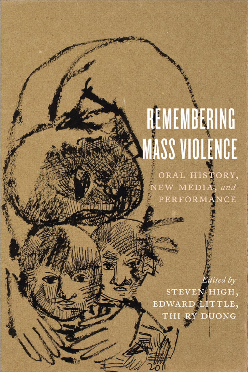 Remembering Mass Violence Oral History, New Media and Performance 1st Edition