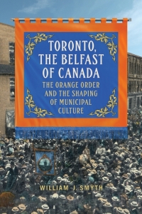 Cover image: Toronto, the Belfast of Canada 1st edition 9781442614680