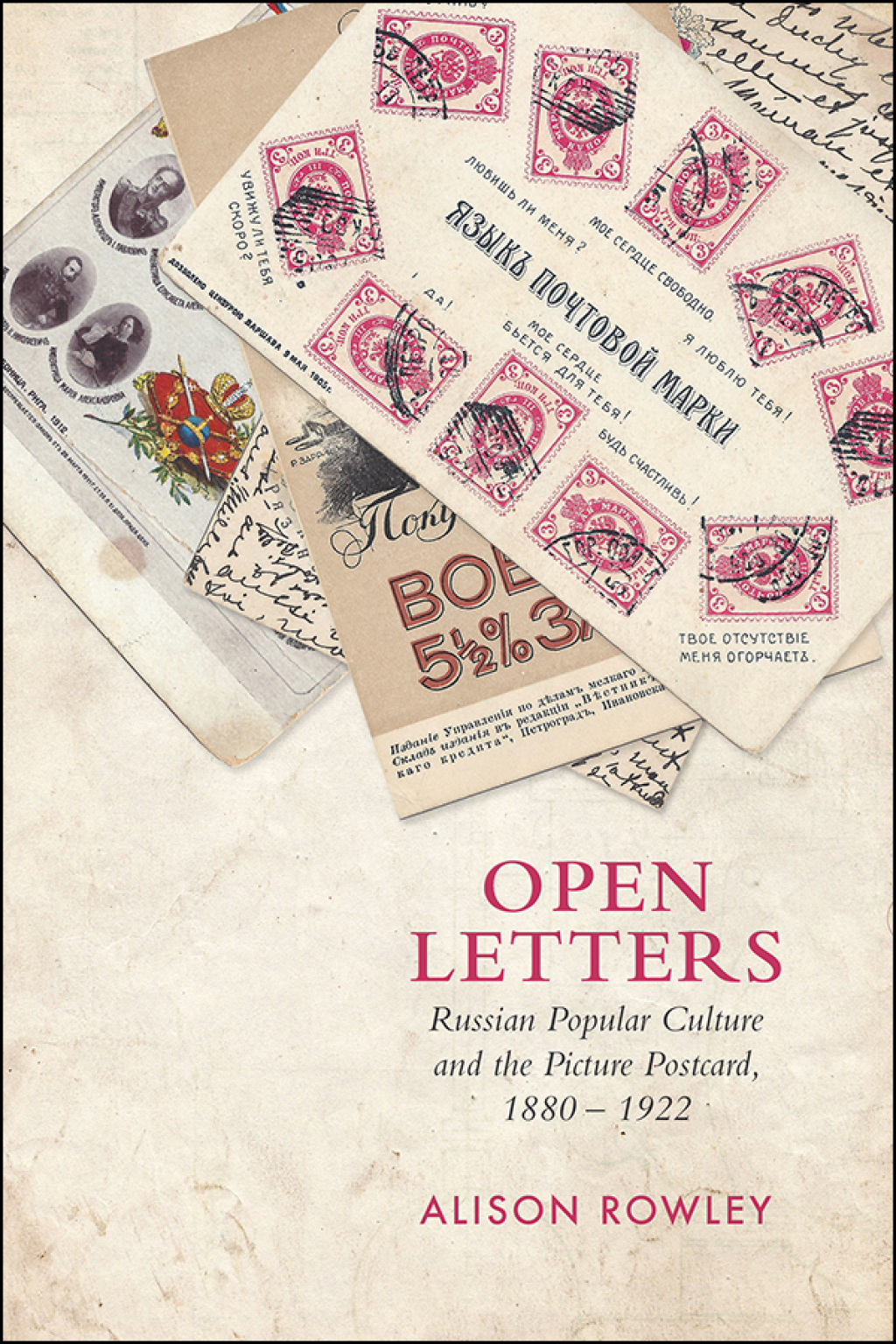 Open Letters Russian Popular Culture and the Picture Postcard 1880-1922 1st Edition