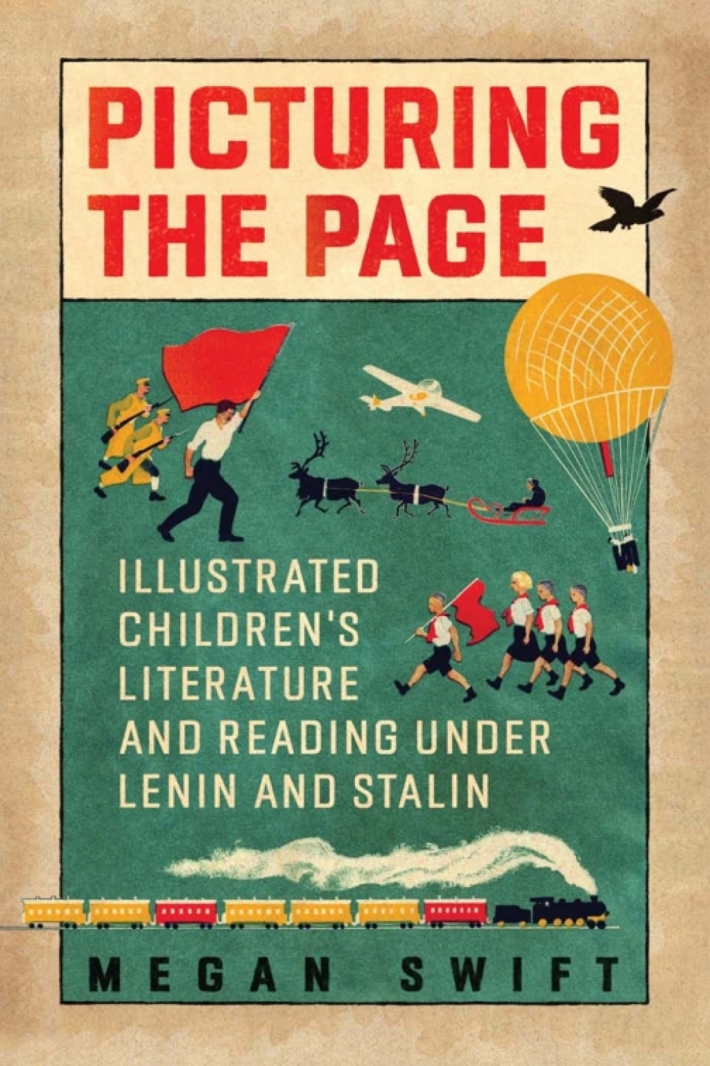 Picturing the Page Illustrated Children’s Literature and Reading under Lenin and Stalin 1st Edition