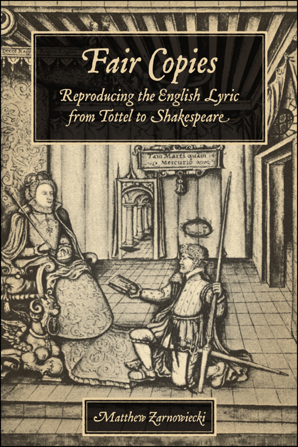 Fair Copies Reproducing the English Lyric from Tottel to Shakespeare 1st Edition