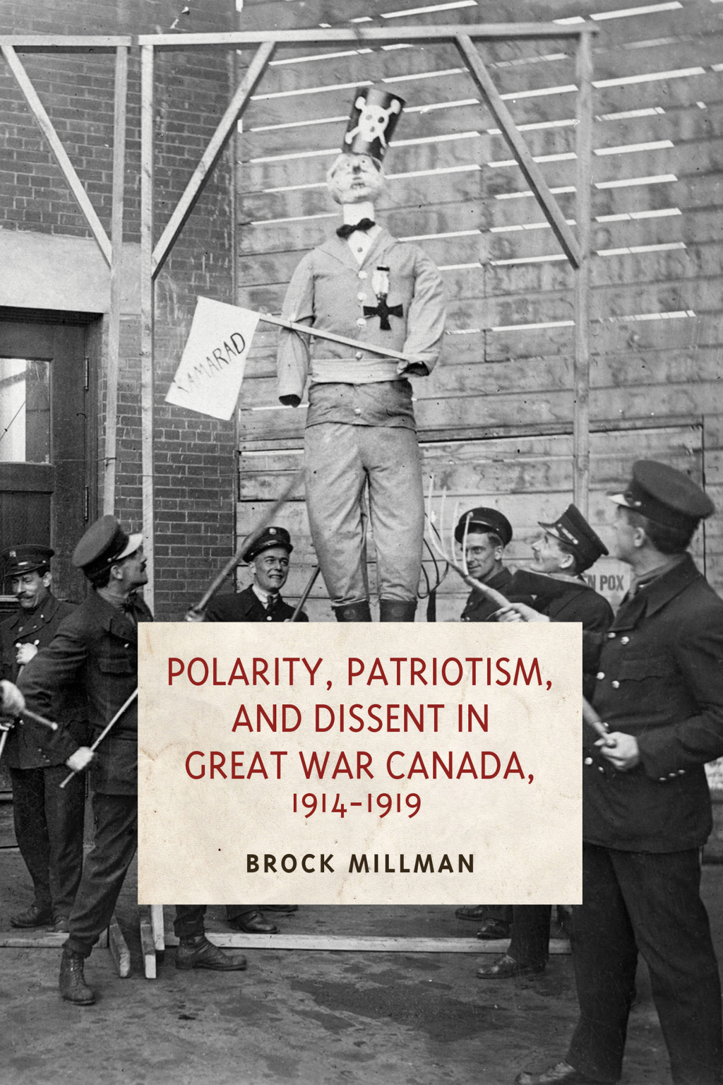 Polarity, Patriotism, and Dissent in Great War Canada, 1914-1919 1st Edition