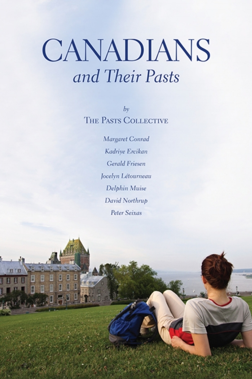Canadians and Their Pasts 1st Edition