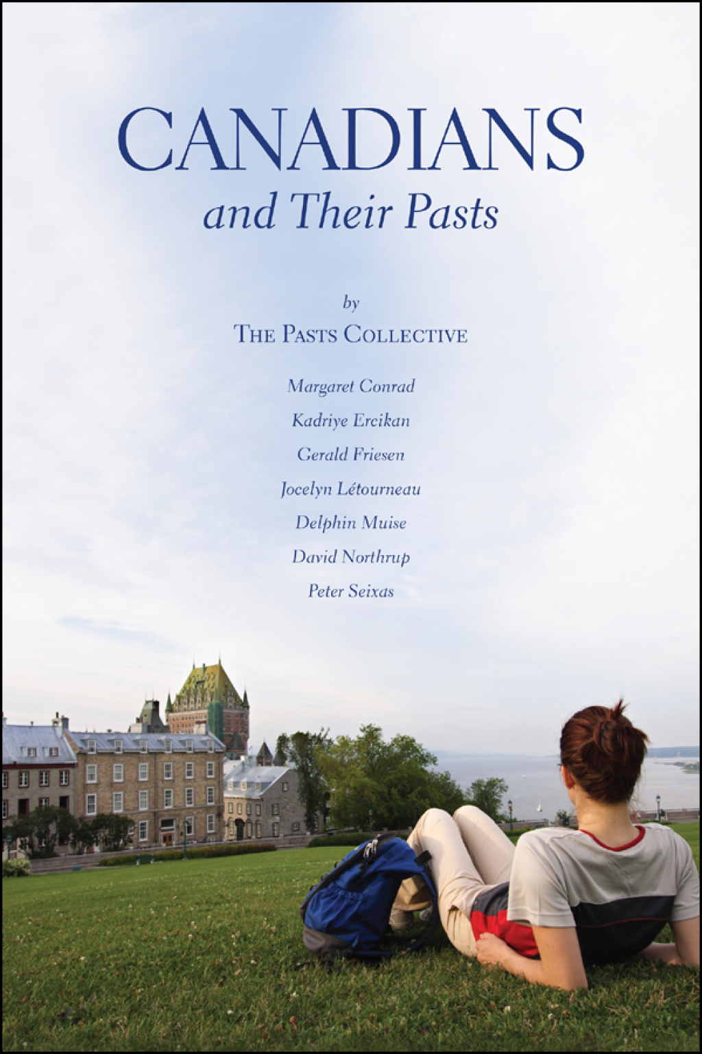 Canadians and Their Pasts 1st Edition