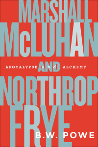 Cover image: Marshall McLuhan and Northrop Frye 1st edition 9781442616165