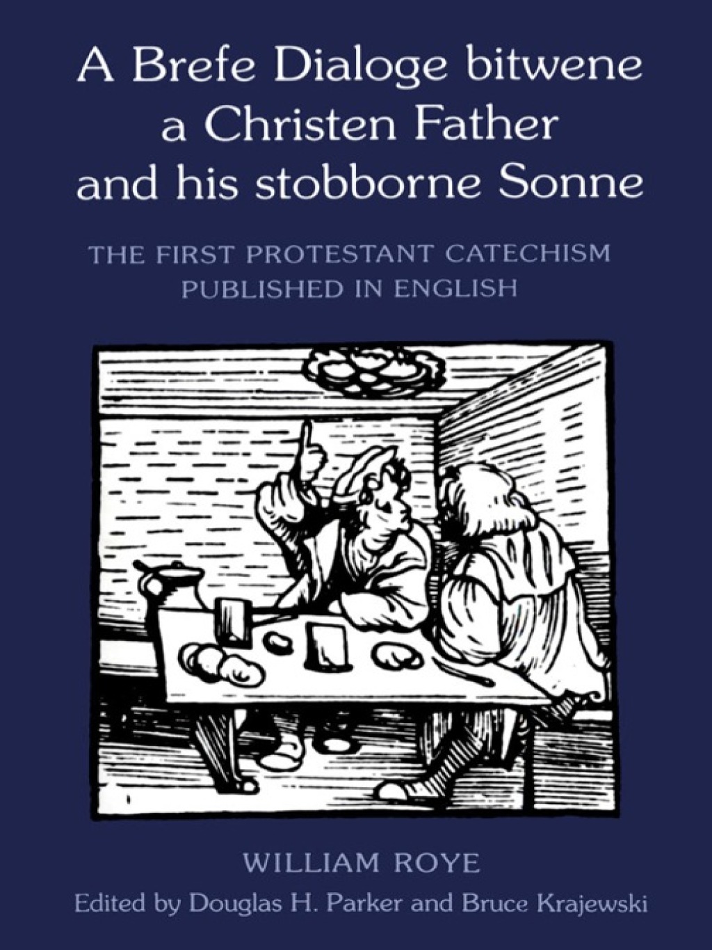 A Brefe Dialoge bitwene a Christen Father and his stobborne Sonne 1st Edition