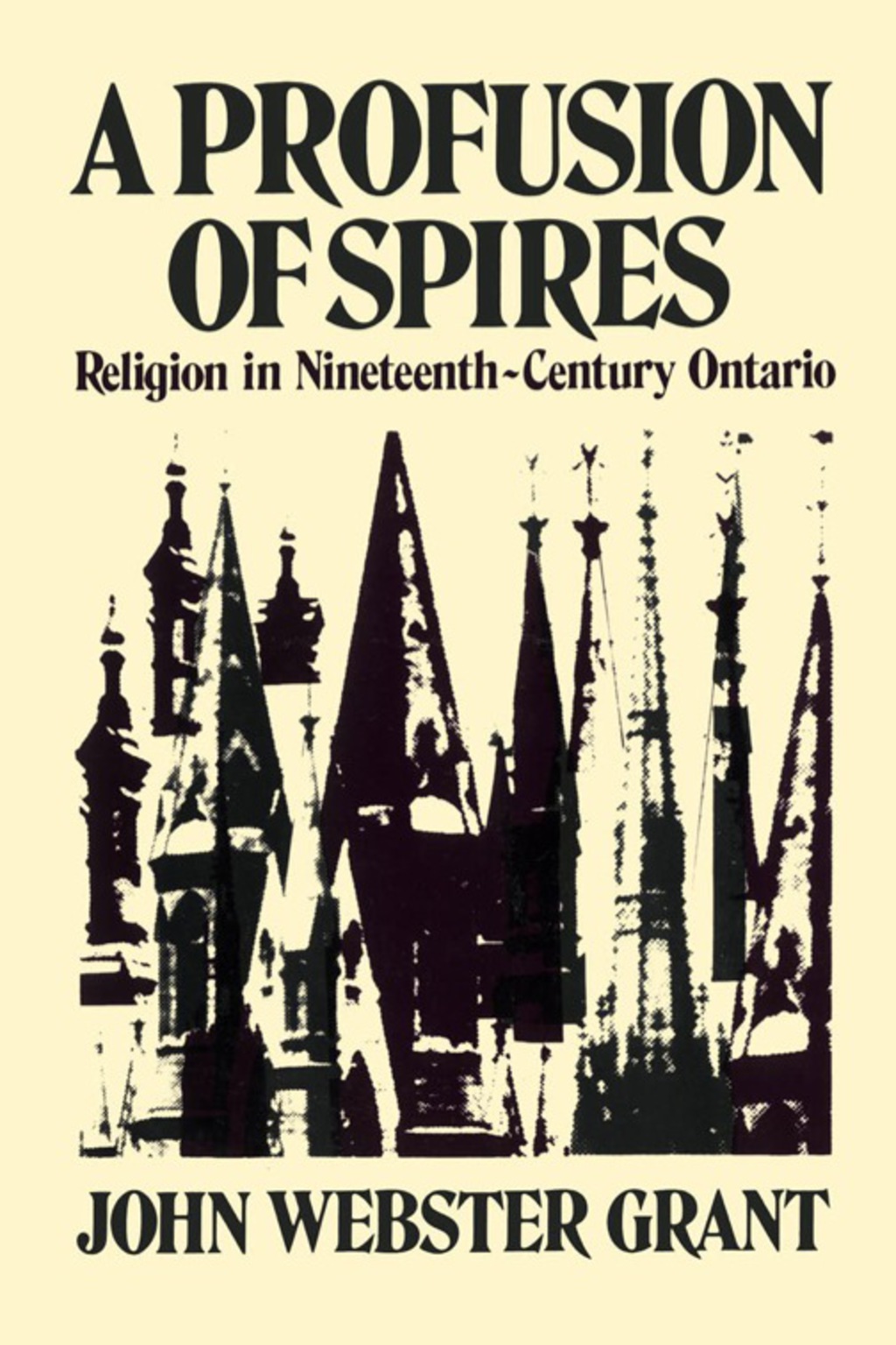 A Profusion of  Spires Religion in Nineteenth-Century Ontario 1st Edition