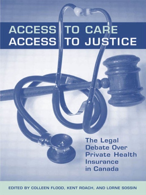 Access to Care, Access to Justice: The Legal Debate Over Private Health Insurance in Canada, 1st Edition - FULL INSTANT DOWNLOAD | PDF DOCX EPUB