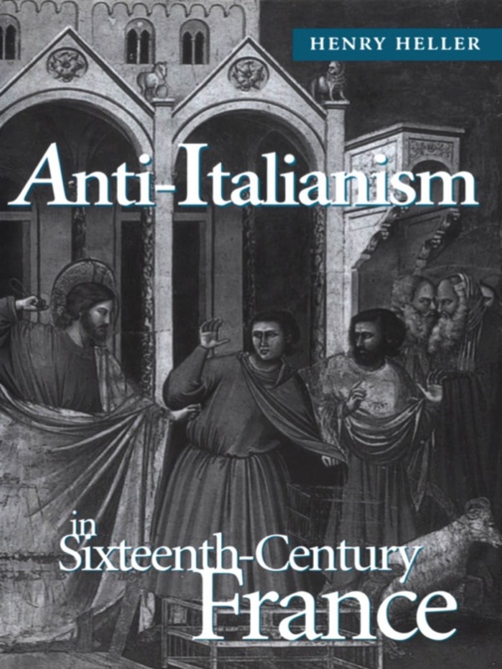 Anti-Italianism in Sixteenth-Century France 1st Edition