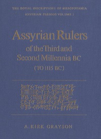 Cover image: Assyrian Rulers of the Third and Second Millenia BC (To 1115 BC) 1st edition 9780802026057