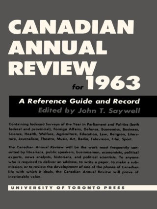 Cover image: Canadian Annual Review of Politics and Public Affairs 1963 1st edition 9780802012890