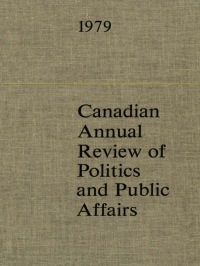 Cover image: Canadian Annual Review of Politics and Public Affairs 1979 1st edition 9780802024077