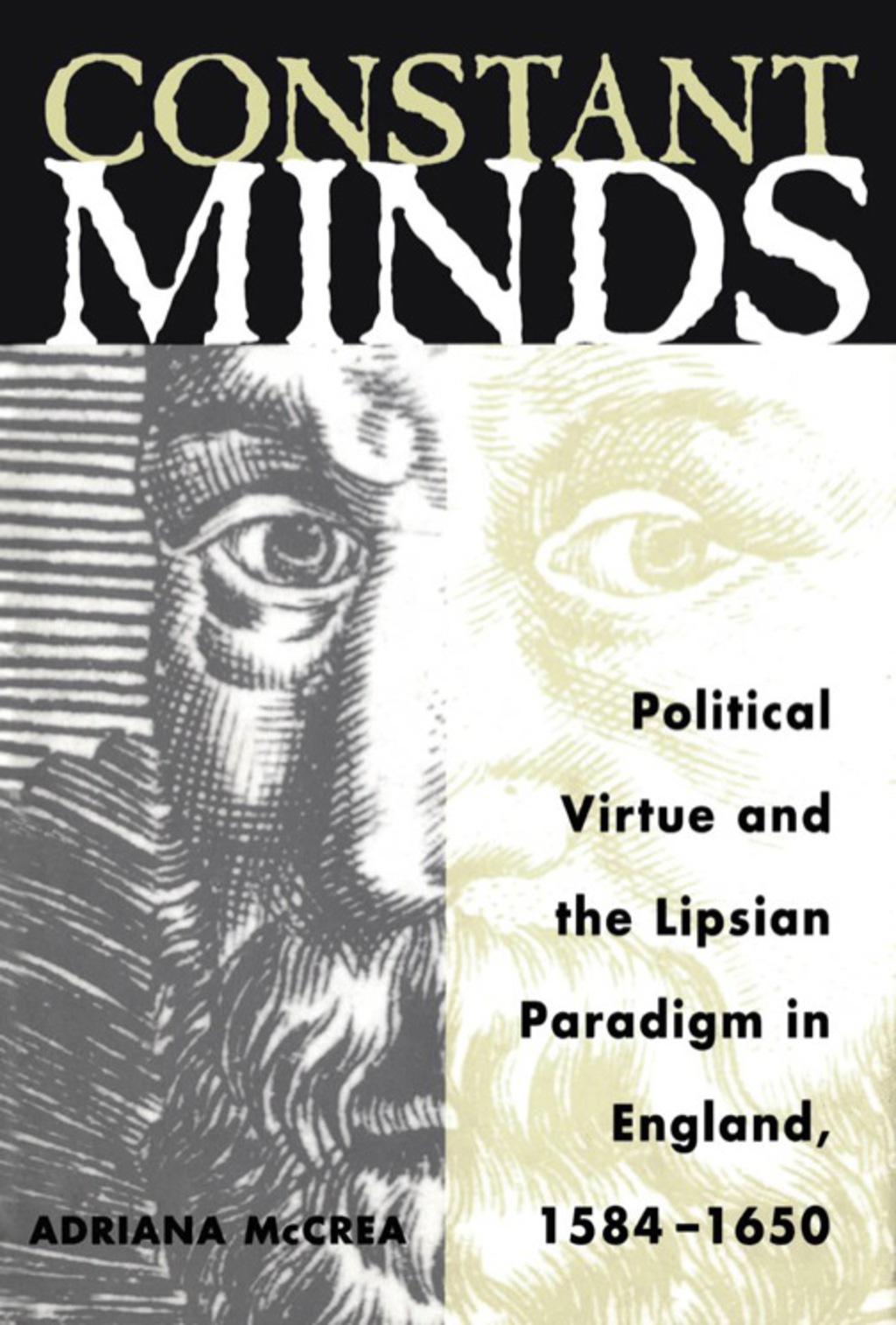Constant Minds Political Virtue and the Lipsian Paradigm in England, 1584-1650 1st Edition