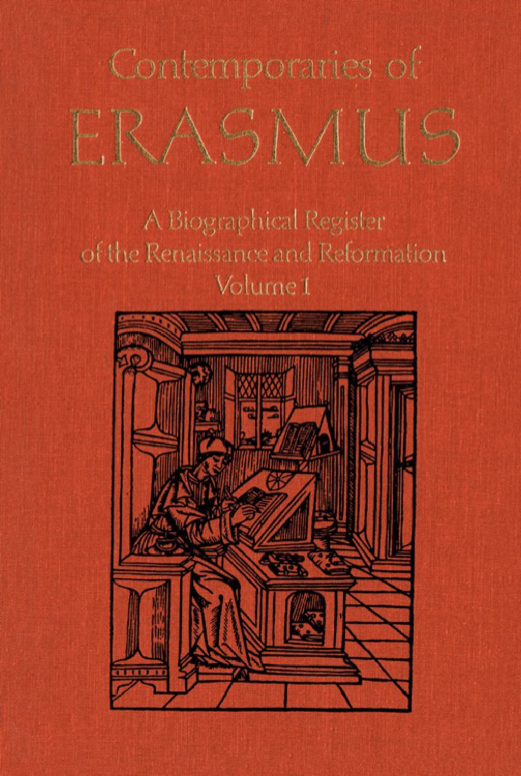 Contemporaries of Erasmus A Biographical Register of the Renaissance and Reformation, Volume 1 – A-E 1st Edition