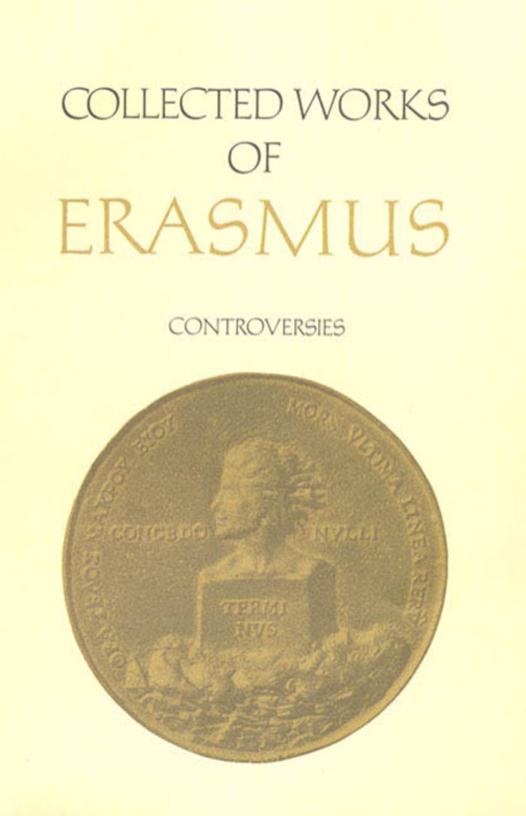 Collected Works of Erasmus Controversies, Volume 72 1st Edition