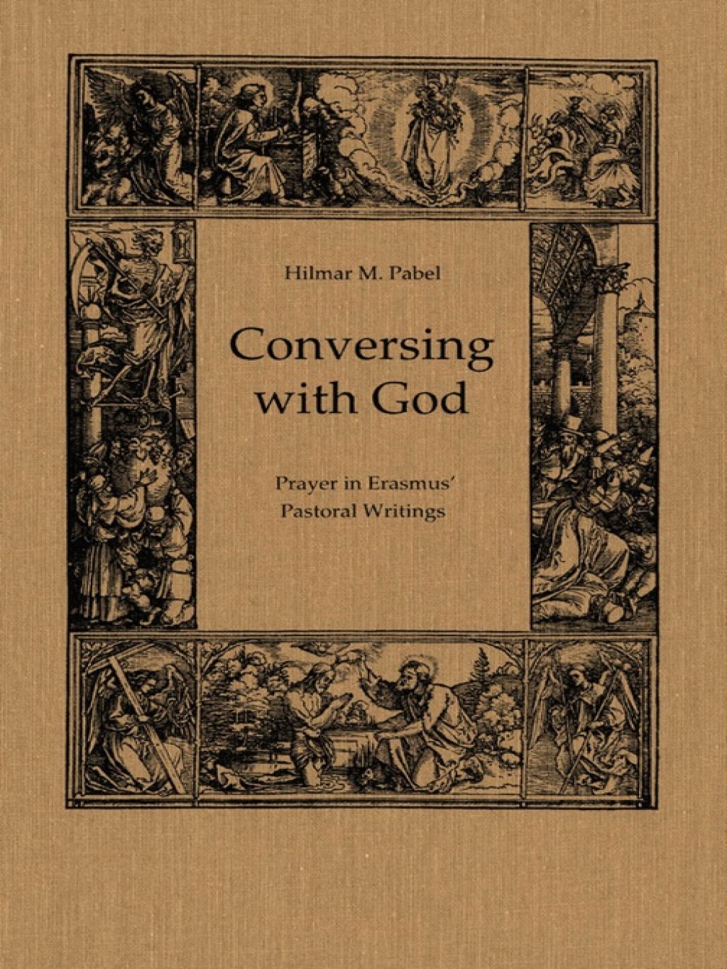 Conversing with God Prayer in Erasmus’ Pastoral Writing 1st Edition