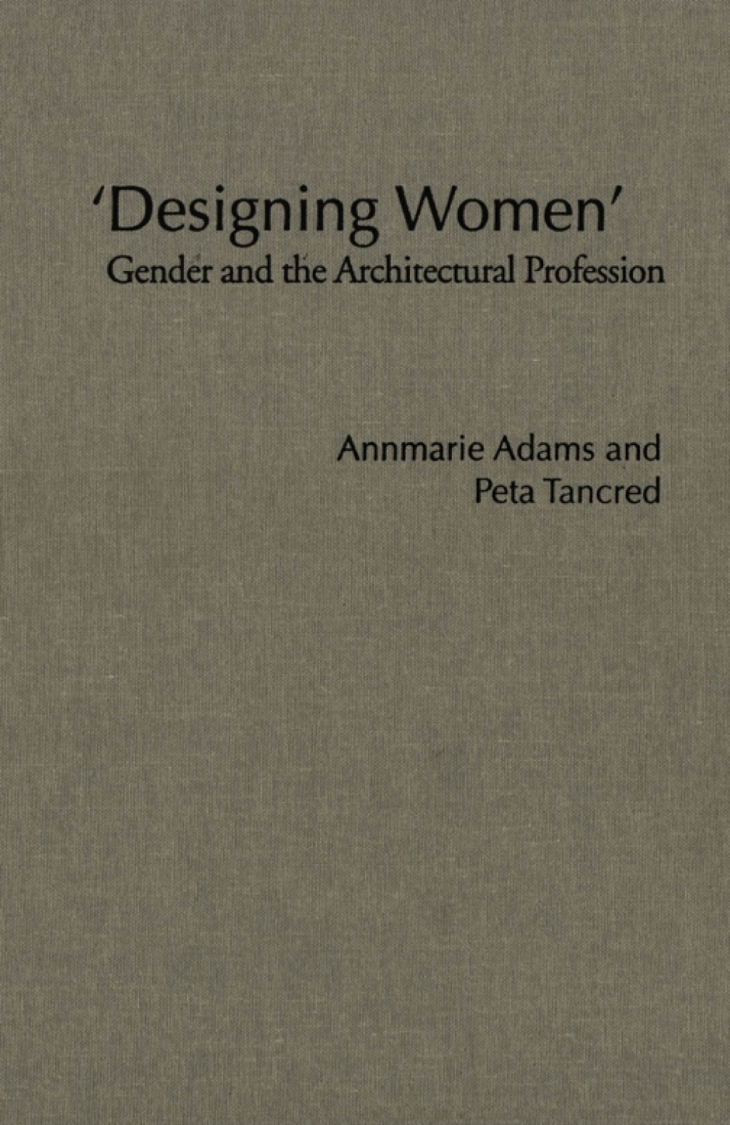 ‘Designing Women’ Gender and the Architectural Profession 1st Edition