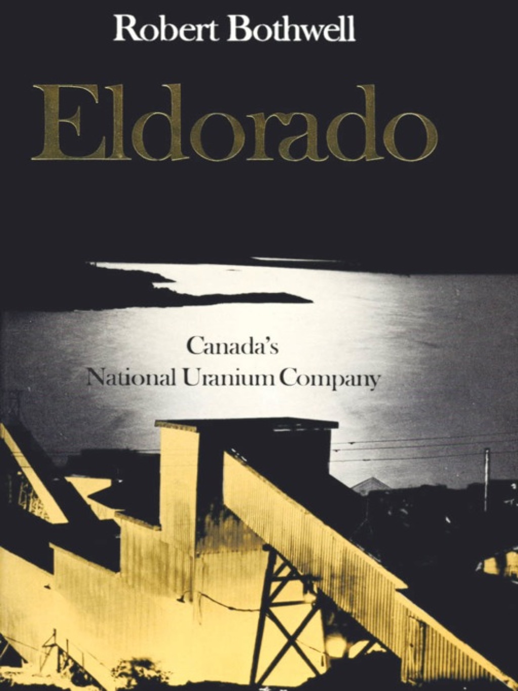 Eldorado Canada’s National Uranium Company 1st Edition