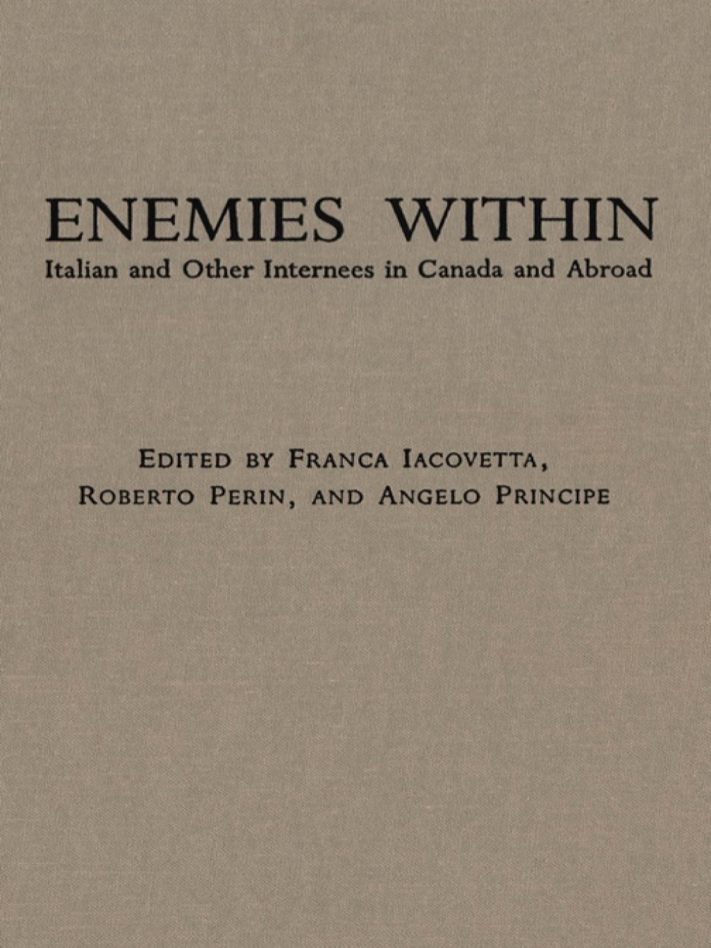 Enemies Within Italian and Other Internees in Canada and Abroad 1st Edition