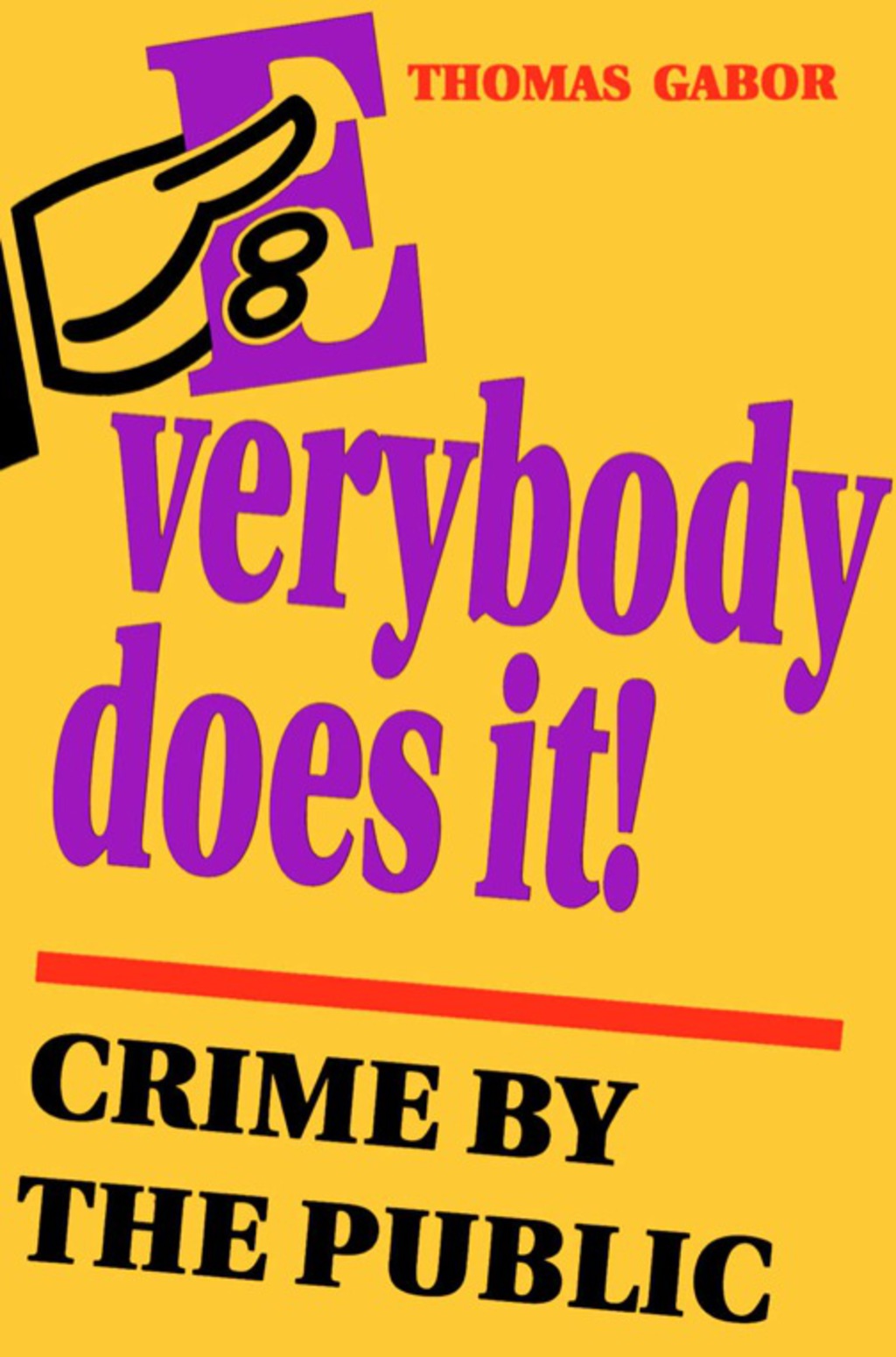 Everybody Does It! Crime by the Public 1st Edition