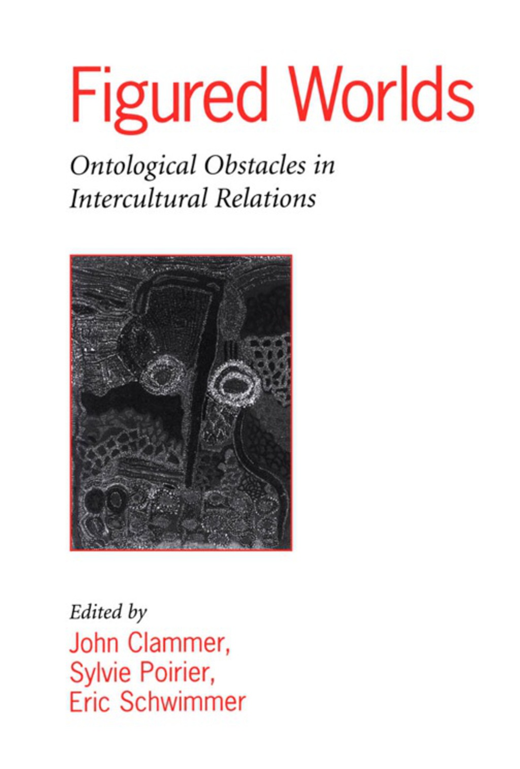 Figured Worlds Ontological Obstacles in Intercultural Relations 1st Edition