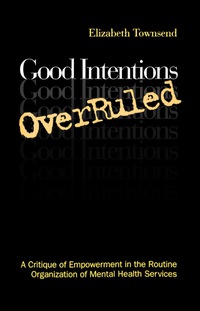 Cover image: Good Intentions OverRuled 1st edition 9780802078025