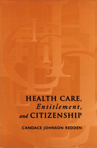 Cover image: Health Care, Entitlement, and Citizenship 1st edition 9780802084668